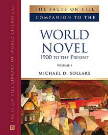 The Facts on File Companion to the World Novel: 1900 to Present - Facts on File Inc