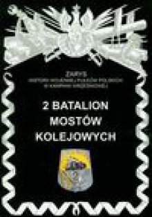 2 Batalion Mostów Kolejowych - Piotr. Zarzycki