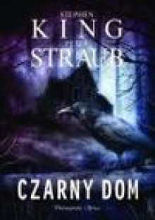 Czarny Dom - Stephen King, Peter Straub