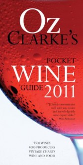 Oz Clarke's Pocket Wine Guide 2011 (Oz Clarke's Pocket Wine Book) - Oz Clarke