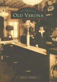 Old Verona, New Jersey (Images of America Series) - Robert L. Williams