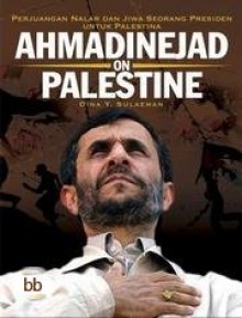 Ahmadinejad on Palestine - Dina Y. Sulaeman