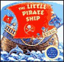 The Little Pirate Ship (Cuddle Cottage Books) - Diane Dawson Hearn