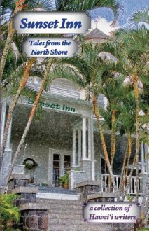 Sunset Inn: Tales from the North Shore - Carol Catanzariti, Michael Little, Sally Sorenson