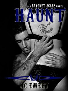 Haunt (Bayonet Scars Book 6) - JC Emery