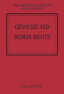 Genocide And Human Rights (International Library of Essays on Rights) (International Library of Essays on Rights) - Tom D. Campbell