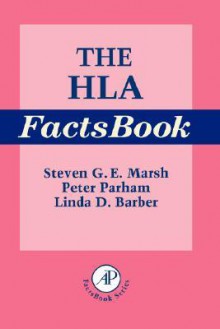 The HLA Factsbook - Steven G.E. Marsh, Peter Parham