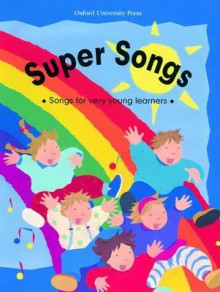 Super Songs Book - Oxford University Press, Peter Stevenson, Rowan Barnes-Murphy