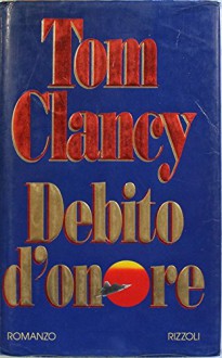 Debito d'onore - Prima Edizione - Tom Clancy