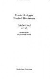 Martin Heidegger, Elisabeth Blochmann: Briefwechsel, 1918 1969 - Martin Heidegger