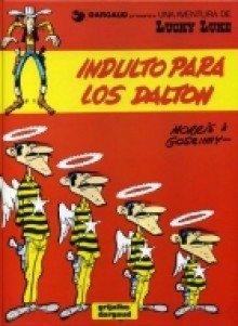 Indulto Para Los Dalton (Lucky Luke) - Morris, René Goscinny