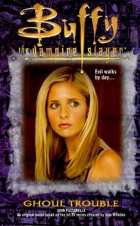 Ghoul Trouble (Buffy the Vampire Slayer) by John Passarella (6-Nov-2000) Mass Market Paperback - John Passarella