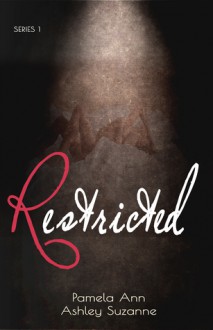 Restricted - Volume One - Ashley Suzanne,Pamela Ann