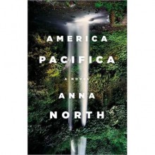 America Pacifica - Anna North