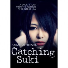 Catching Suki (Lila, #0.5) - Sarah Alderson