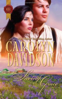 Saving Grace (Harlequin Historical) - Carolyn Davidson