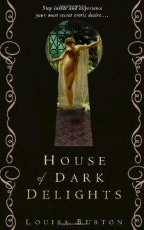 House of Dark Delights - Louisa Burton