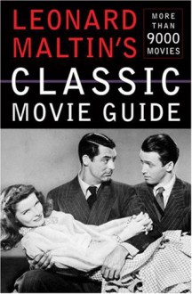 Leonard Maltin's Classic Movie Guide - Leonard Maltin