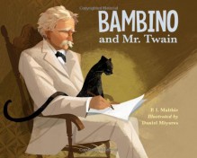 Bambino and Mr. Twain - P.I. Maltbie, Daniel Miyares