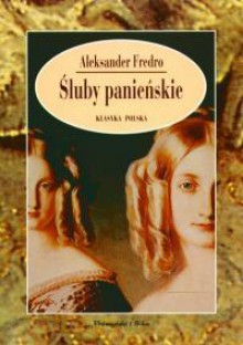 Śluby panieńskie - Aleksander Fredro