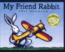 My Friend Rabbit - Eric Rohmann