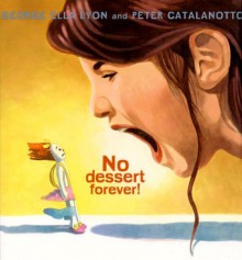 No Dessert Forever! - George Ella Lyon, Peter Catalanotto