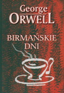 Birmańskie dni - Zofia Zinserling, George Orwell