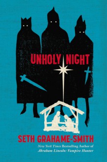 Unholy Night - Seth Grahame-Smith