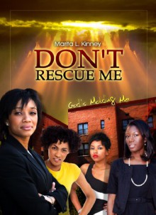 Don't Rescue Me, God's Molding Me (Snow Series: Meet Savannah PART 2) - Marita L. Kinney