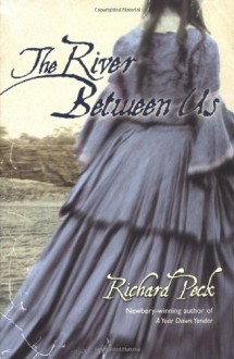 The River Between Us - Richard Peck