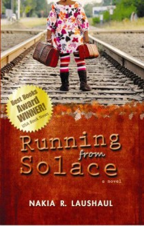 Running from Solace - Nakia R. Laushaul