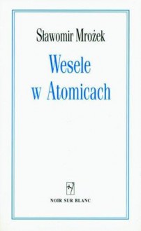 Wesele w Atomicach - Sławomir Mrożek