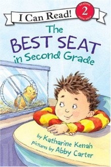 The Best Seat in Second Grade - Katharine Kenah, Abby Carter