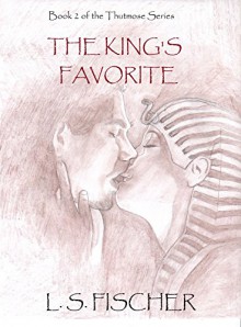 The King's Favorite (Thutmose series book 2) - William L. Fischer