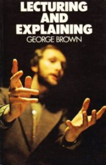 Lecturing and Explaining - George Brown