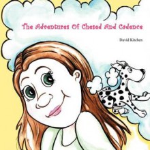 The Adventures of Chesed and Cadence - David Kitchen