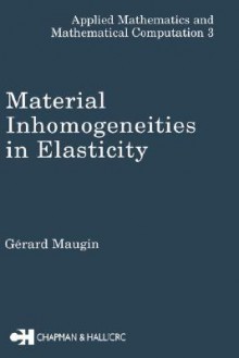 Material Inhomogeneities in Elasticity - Gérard A. Maugin