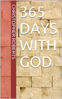 365 Days With God - Christopher Roberts