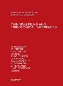 Thinning Films and Tribological Interfaces: Proceedings of the 26th Leeds-Lyon Symposium - D. Dowson