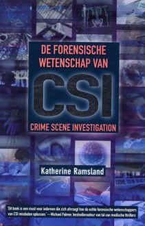 De Forensische Wetenschap van CSI - Katherine Ramsland, Jan Mellema