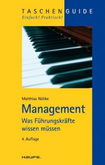 Management: TaschenGuide (Haufe TaschenGuide) (German Edition) - Matthias Nöllke, Jürgen Fischer