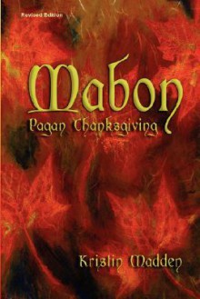 Mabon: Pagan Thanksgiving - Kristin Madden