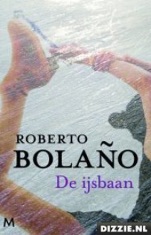 De ijsbaan - Roberto Bolaño