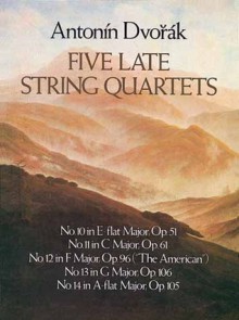 Five Late String Quartets - Antonín Dvořák