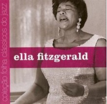 Ella Fitzgerald - Colecao Folha: Classicos Do Jazz - Vol. 6 - Carlos Calado