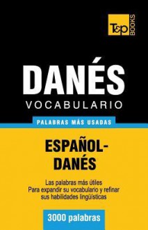 Vocabulario Espanol-Danes - 3000 Palabras Mas Usadas - Andrey Taranov