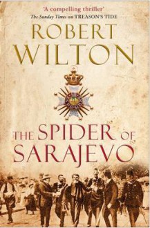 The Spider of Sarajevo - Robert Wilton