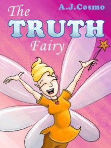 The Truth Fairy - A.J. Cosmo