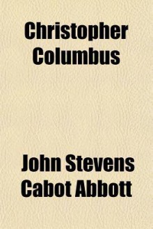 Christopher Columbus - John S.C. Abbott