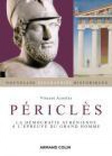 Périclès: La démocratie athénienne à l'épreuve du grand homme - Vincent Azoulay